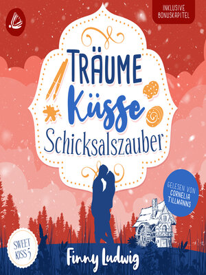 cover image of Träume Küsse Schicksalszauber (Sweet Kiss Band 5)